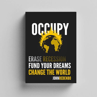 OCCUPY - Erase Recession, Fund Your Dreams, Change the World